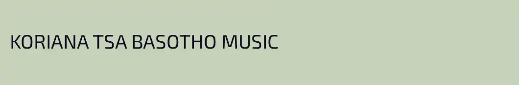 KORIANA TSA BASOTHO MUSIC